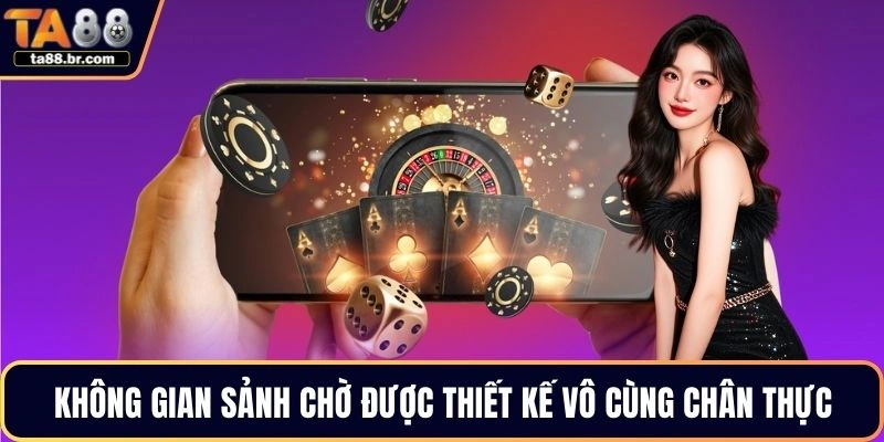 Không gian sảnh chờ được thiết kế vô cùng chân thực