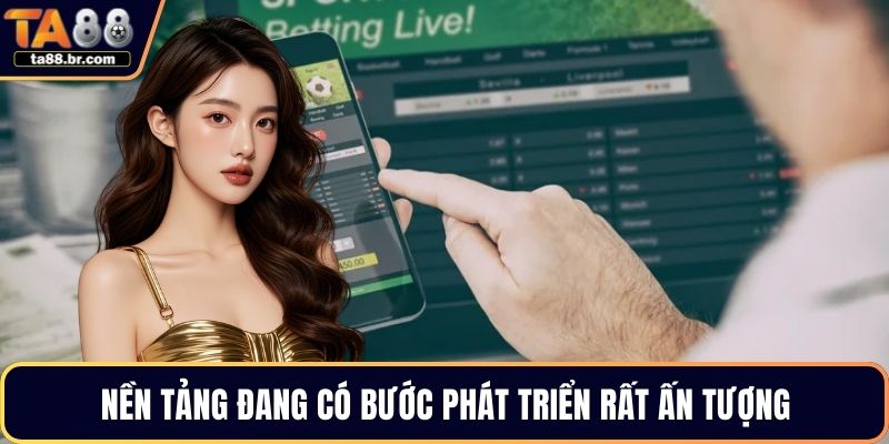 Nền tảng đang có bước phát triển rất ấn tượng