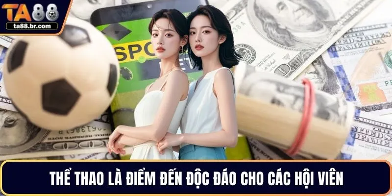 Thể thao là điểm đến độc đáo cho các hội viên