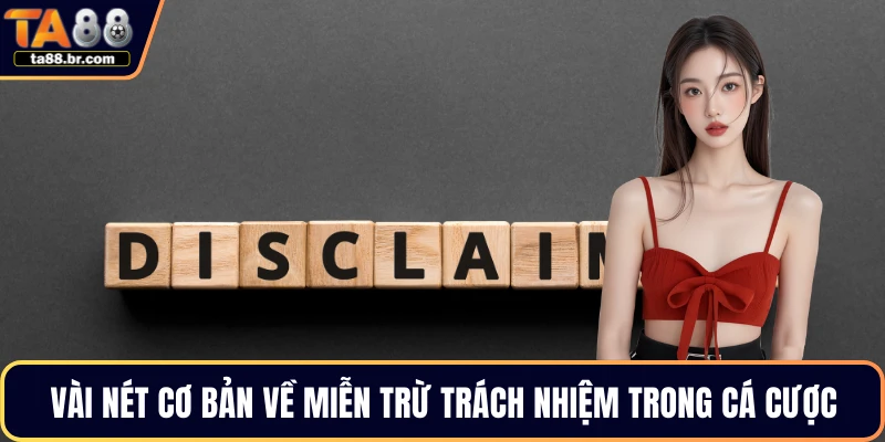 Vài nét cơ bản về miễn trừ trách nhiệm trong cá cược