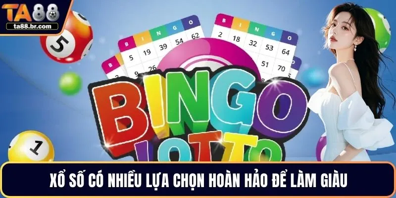 Xổ số có nhiều lựa chọn hoàn hảo để làm giàu